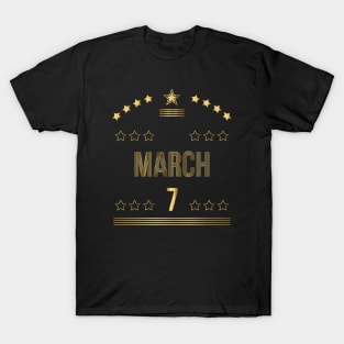 March 7 T-Shirt